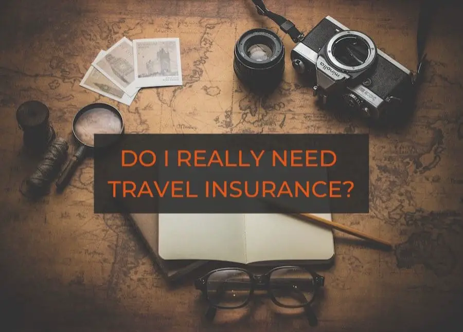 Do I really Need Travel insurance_