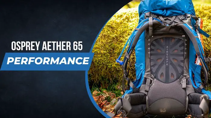 Osprey Aether 65 Backpack Performance Review