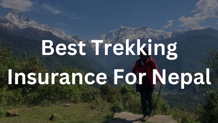 Best Trekking Insurance For Nepal