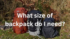 What size of backpack for hiking do I need