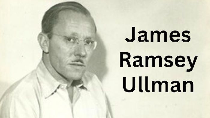 James Ramsey Ullman: The Writer and Mountaineer
