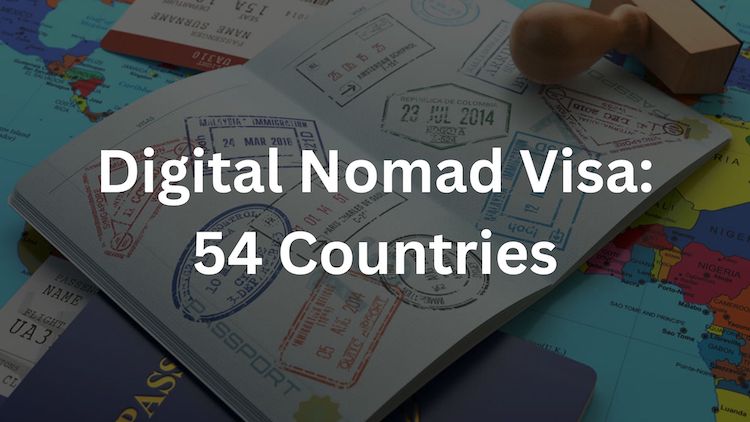 Digital Nomad Visa 54 Countries that Offer Visas for Digital Nomads